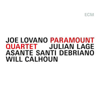 Joe Lovano / Julian Lage / Asante Santi Debriano / Will Calhoun - Paramount Quartet