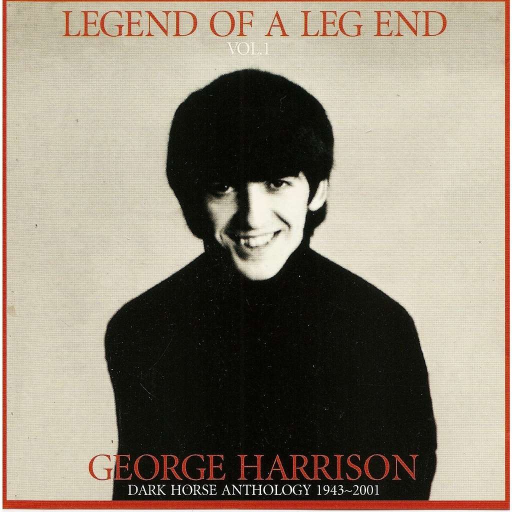 George Harrison - Legend Of A Leg End Vol. 1