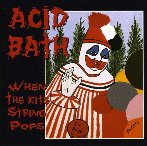 Acid Bath - When the Kite String Pops