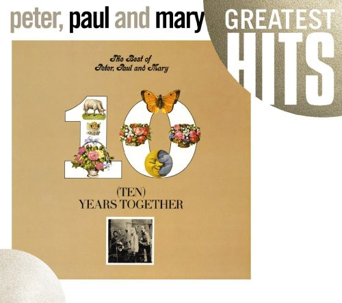 the album cover for Peter, Paul & Mary - The Best Of Peter, Paul and Mary: Ten Years Together