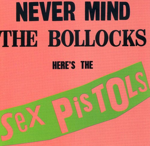 Sex Pistols - Never Mind the Bollocks