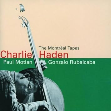 Charlie Haden - The Montreal Tapes