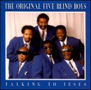 The Original Five Blind Boys - Talking To Jesus
