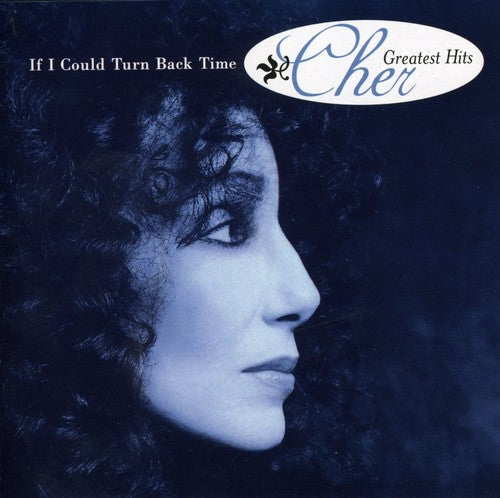 the album cover for Cher - If I Could Turn Back Time: Greatest Hits