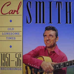 Carl Smith - Old Lonesome Times LP