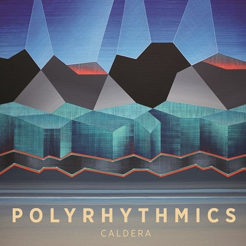 Pre-Order: Polyrhythmics - Caldera