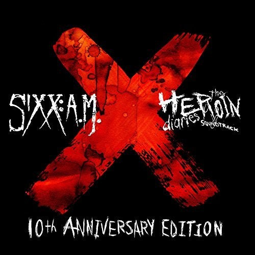 Sixx:a.M. - The Heroin Diaries Soundtrack: 10th Anniversary Edition