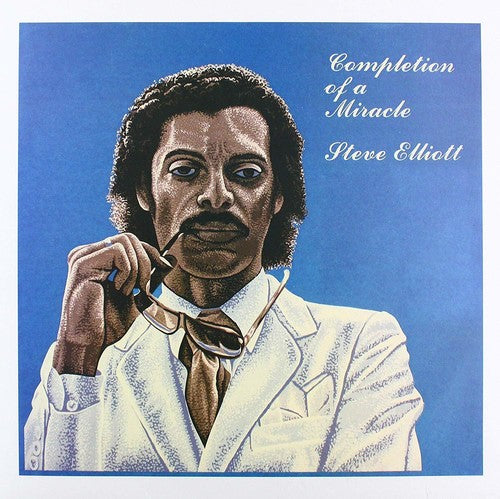 Steve Elliott - Completion Of A Miracle (import)