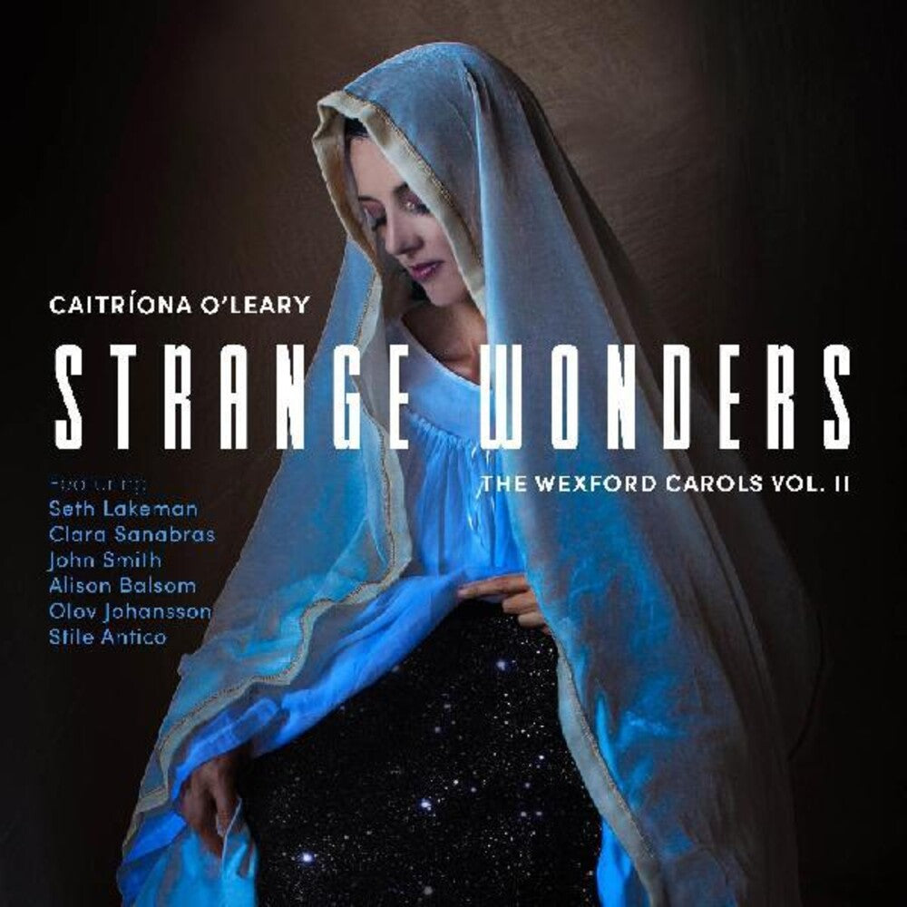 Pre-Order: Caitriona O'leary / Lakeman,Seth / Smith,John - Strange Wonders The Wexford Carols Ii
