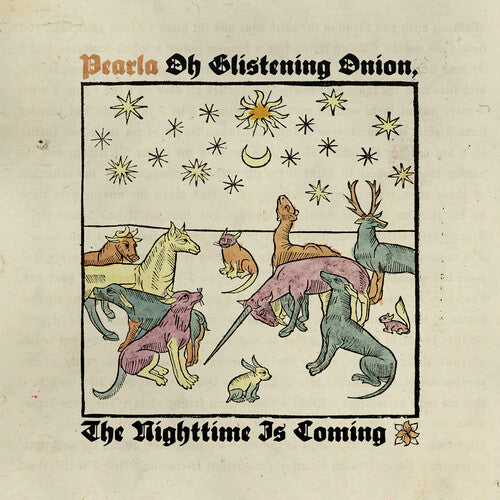 Pearla - Oh Glistening Onion, The Nighttime Is Coming - Coke Bottle Clear