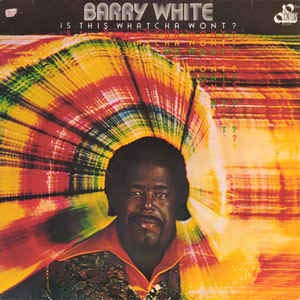 Barry White – Is This Whatcha Wont? LP