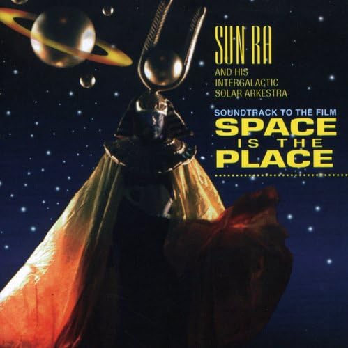 Sun Ra and His Intergalactic Solar Arkestra - Space is the Place: Soundtrack to the Film CD