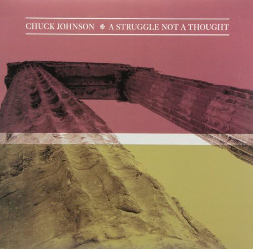 Chuck Johnson – A Struggle Not A Thought LP