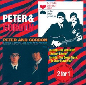 Peter & Gordon – A World Without Love / I Don't Want To See You Again CD