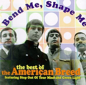 The American Breed – Bend Me, Shape Me - The Best Of The American Breed CD