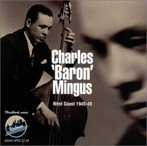 Charles Mingus - West Coast 1945-49 CD
