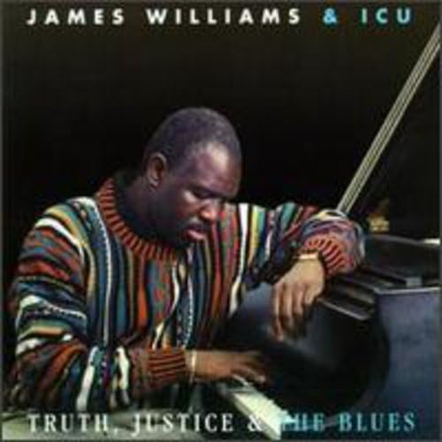 James Williams & ICU – Truth, Justice & The Blues CD