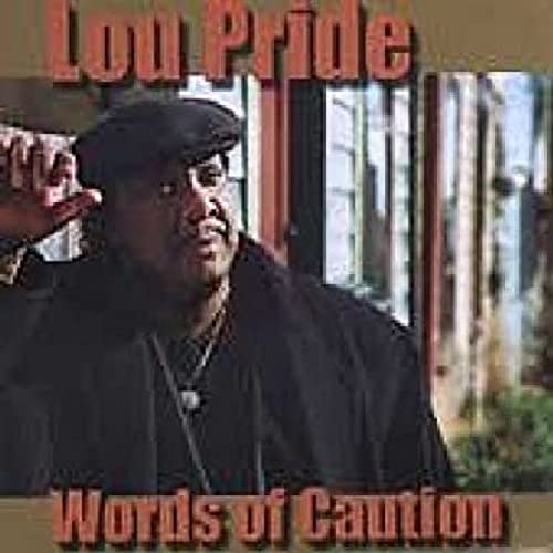 Lou Pride - Words Of Caution