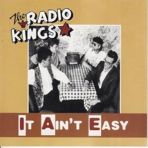 The Radio Kings – It Ain't Easy CD