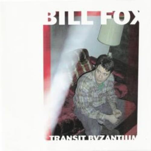 Bill Fox – Transit Byzantium LP