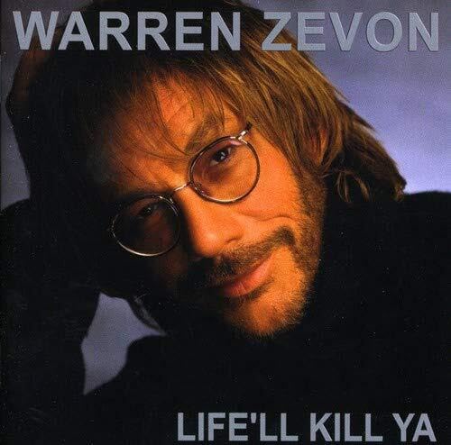 Life'll Kill Ya - Warren Zevon