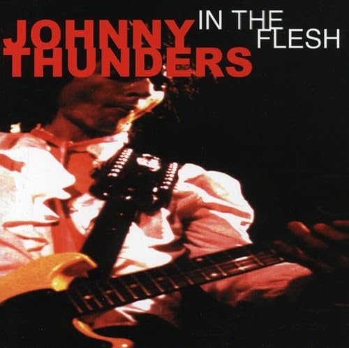 Johnny Thunders – In The Flesh CD
