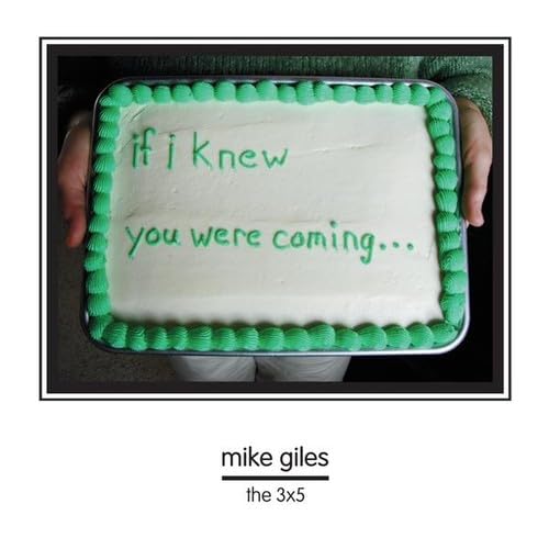 Mike Giles, the 3x5 - If I Knew You Were Coming CD