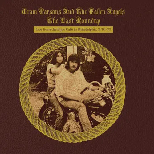Gram Parsons - The Last Roundup - Live From The Bijou Cafe In Philadelphia 3/16/73