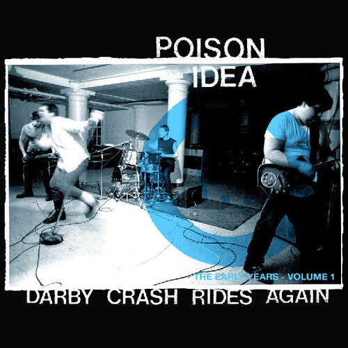 Poison Idea - Darby Crash Rides Again (2024 Remastered Pressing)