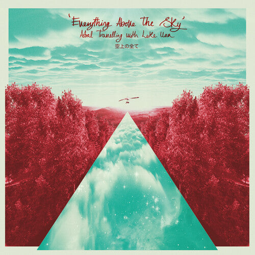 Various - Everything Above The Sky: Astral Travelling with Luke Una