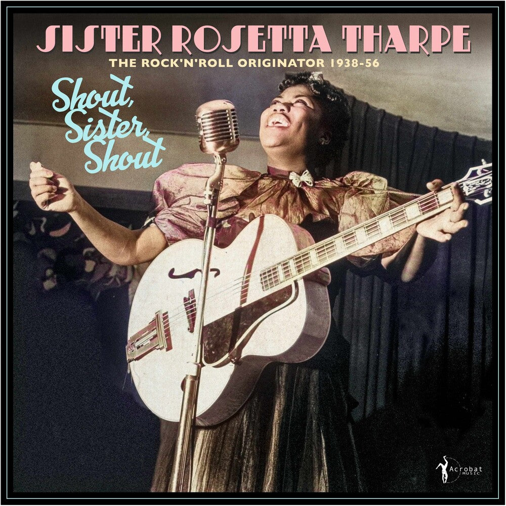 Sister Tharpe Rosetta - Shout Sister Shout: Rock 'n' Roll Originator 38-56