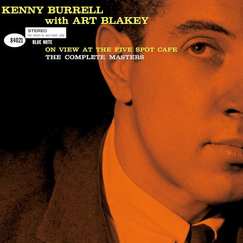 Kenny Burrell with Art Blakey - On View At The Five Spot Cafe: The Complete Masters