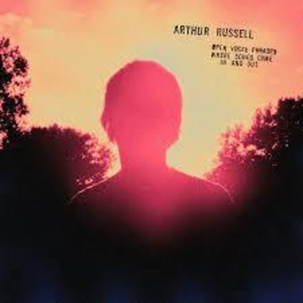 Arthur Russell - Open Vocal Phrases: Where Songs Come In & Out