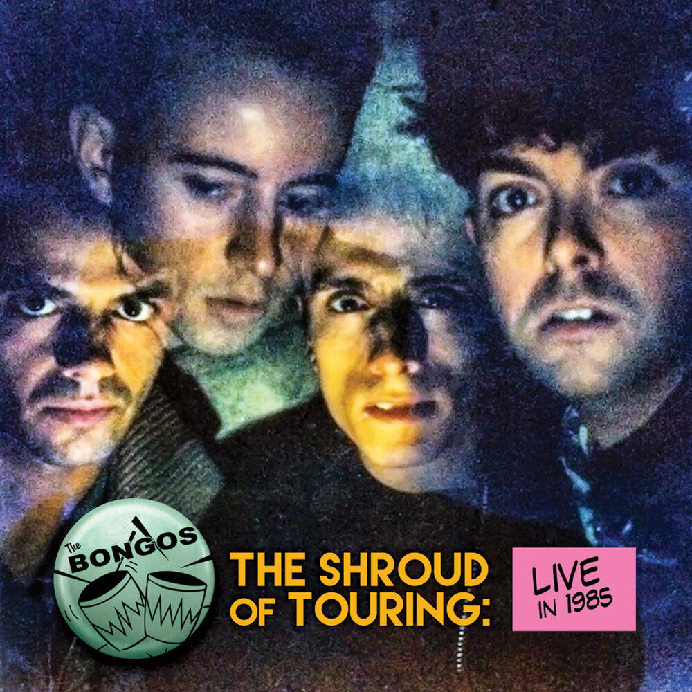 BONGOS - Shroud Of Touring: Live In 1985