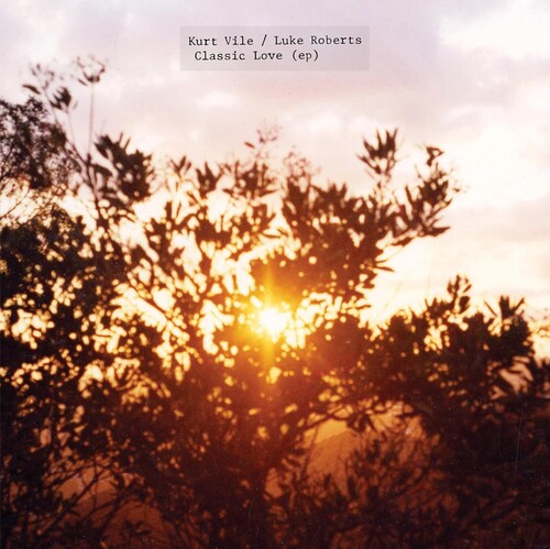 Kurt Vile / Luke Roberts - Classic Love EP