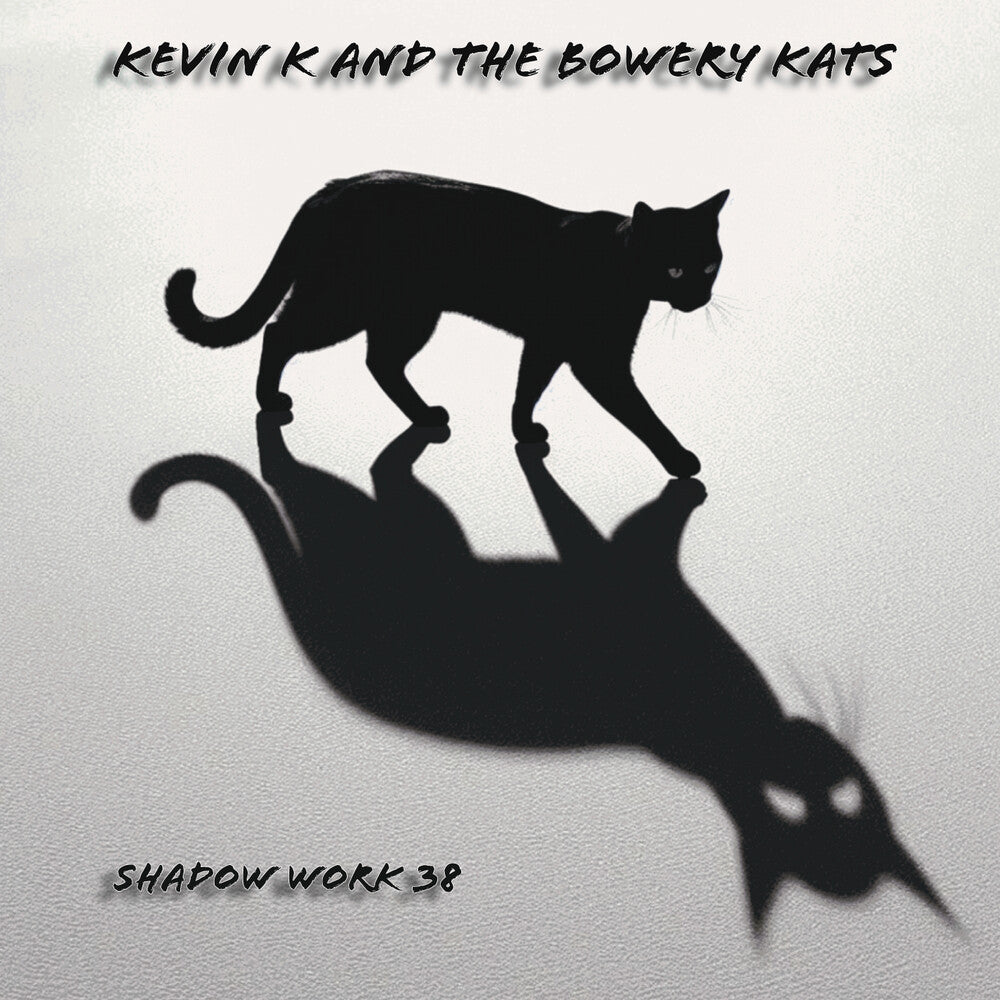 Kevin K & the Bowery Kats - Shadow Work 38