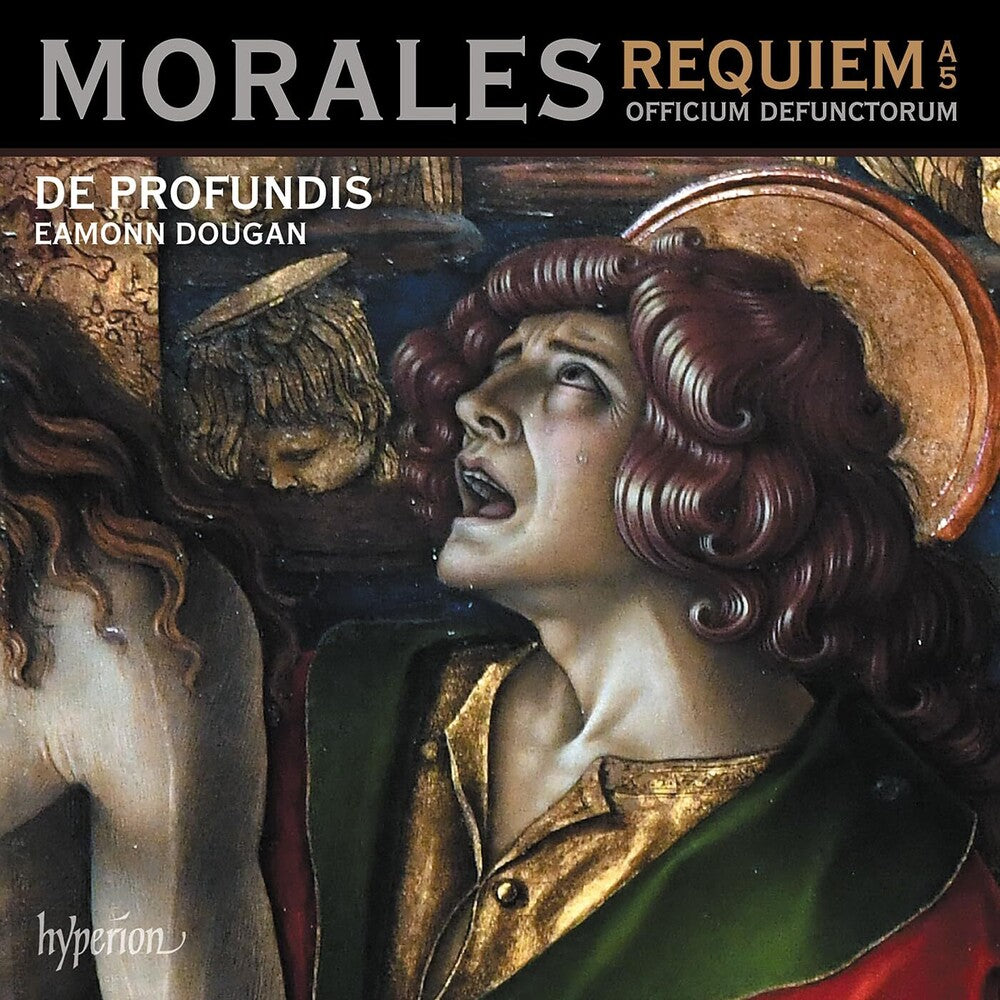 De Profundis / Eamonn Dougan - Morales: Requiem A 5 Officium Defunct
