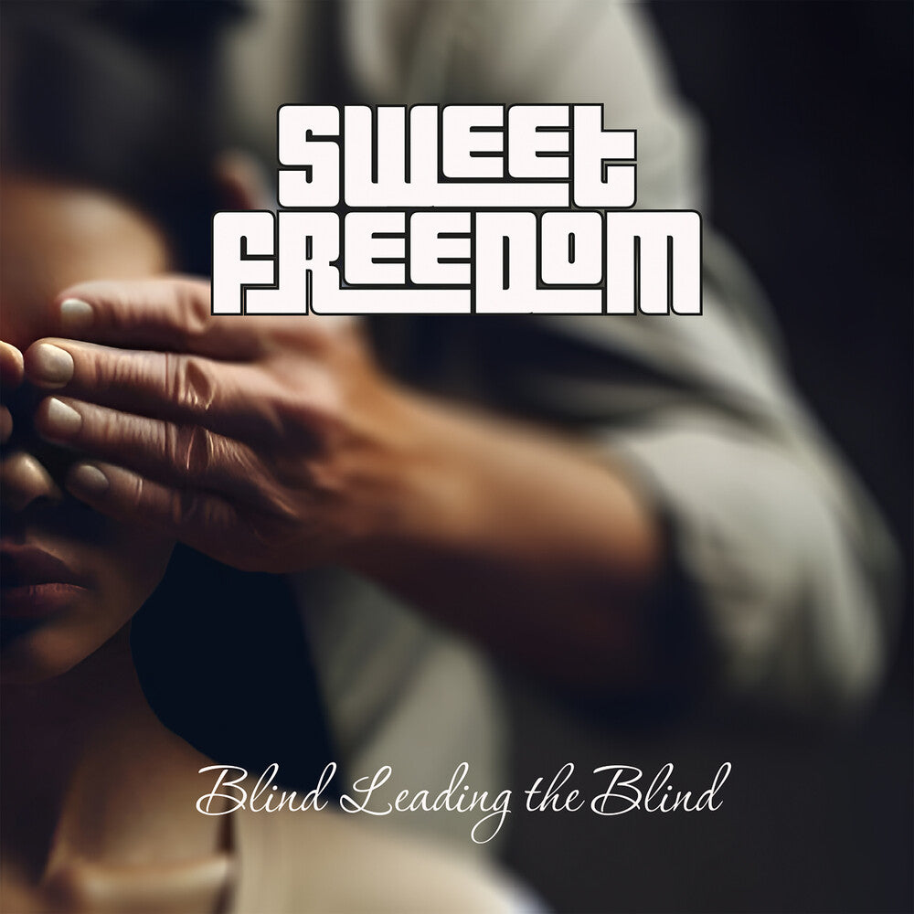 the album cover for Sweet Freedom - Blind Leading The Blind