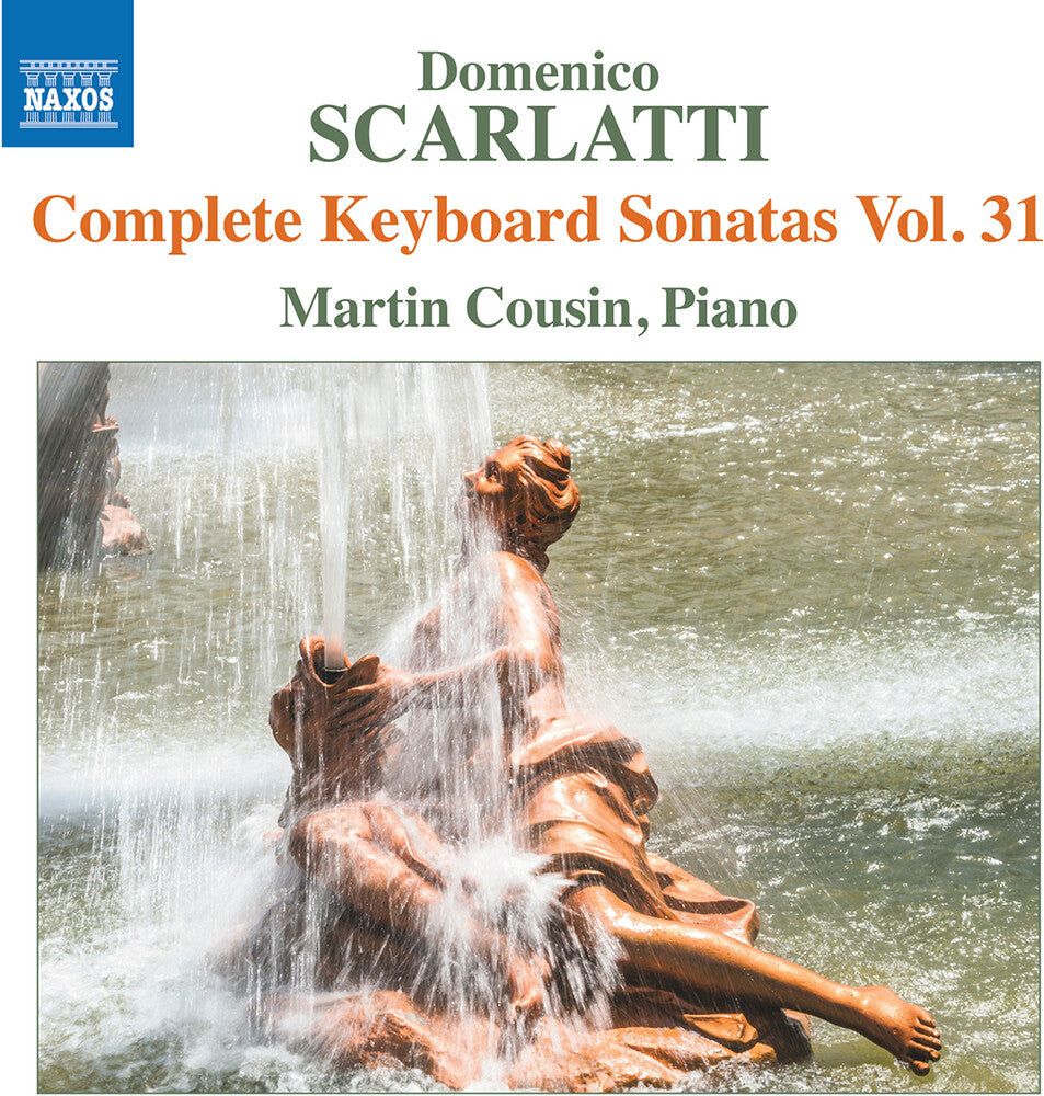 Martin Cousin - Scarlatti: Complete Keyboard Sons Vol. 31
