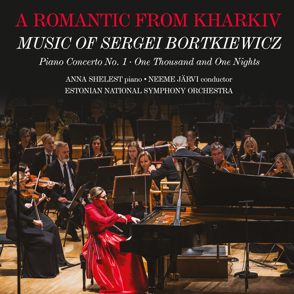 Anna Shelest - Romantic From Kharkiv - Music Of Sergei Bortkiewic
