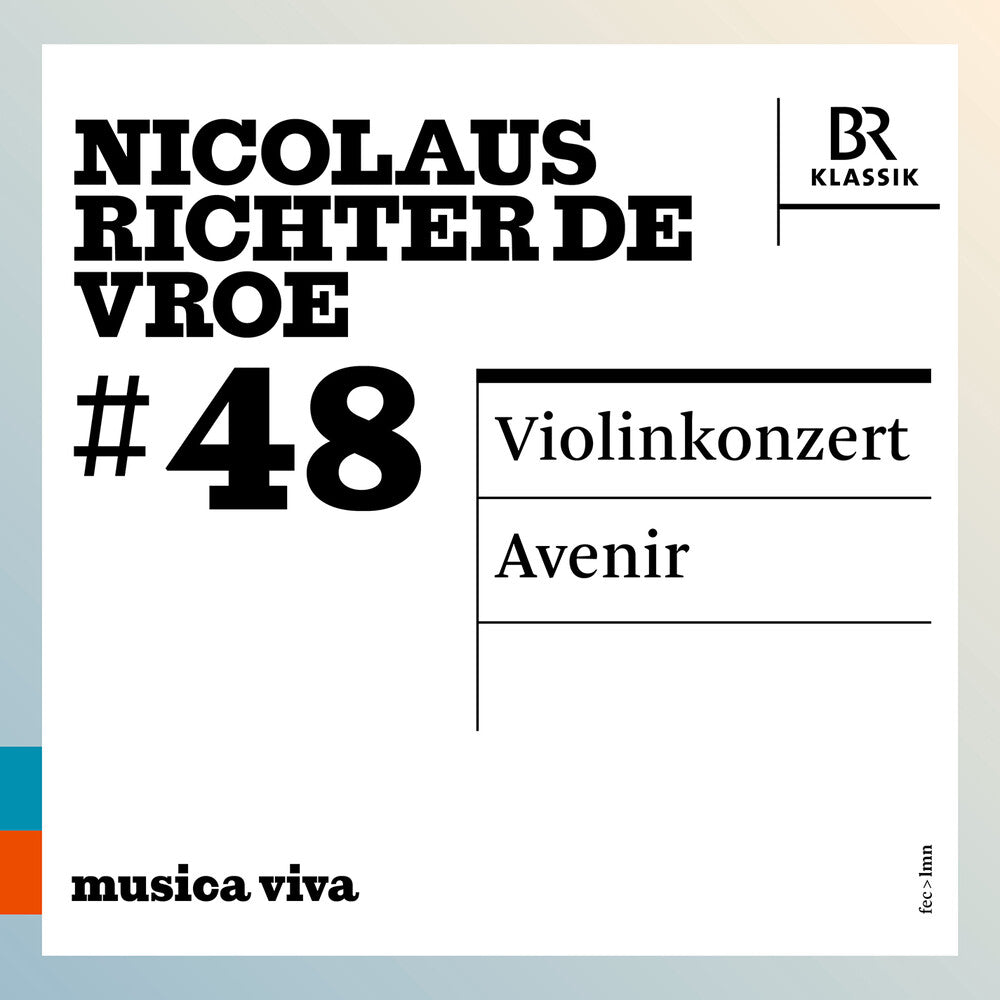 Ilya Gringolts - Nicolaus Richter De Vroe: 48 - Violinkonzert: