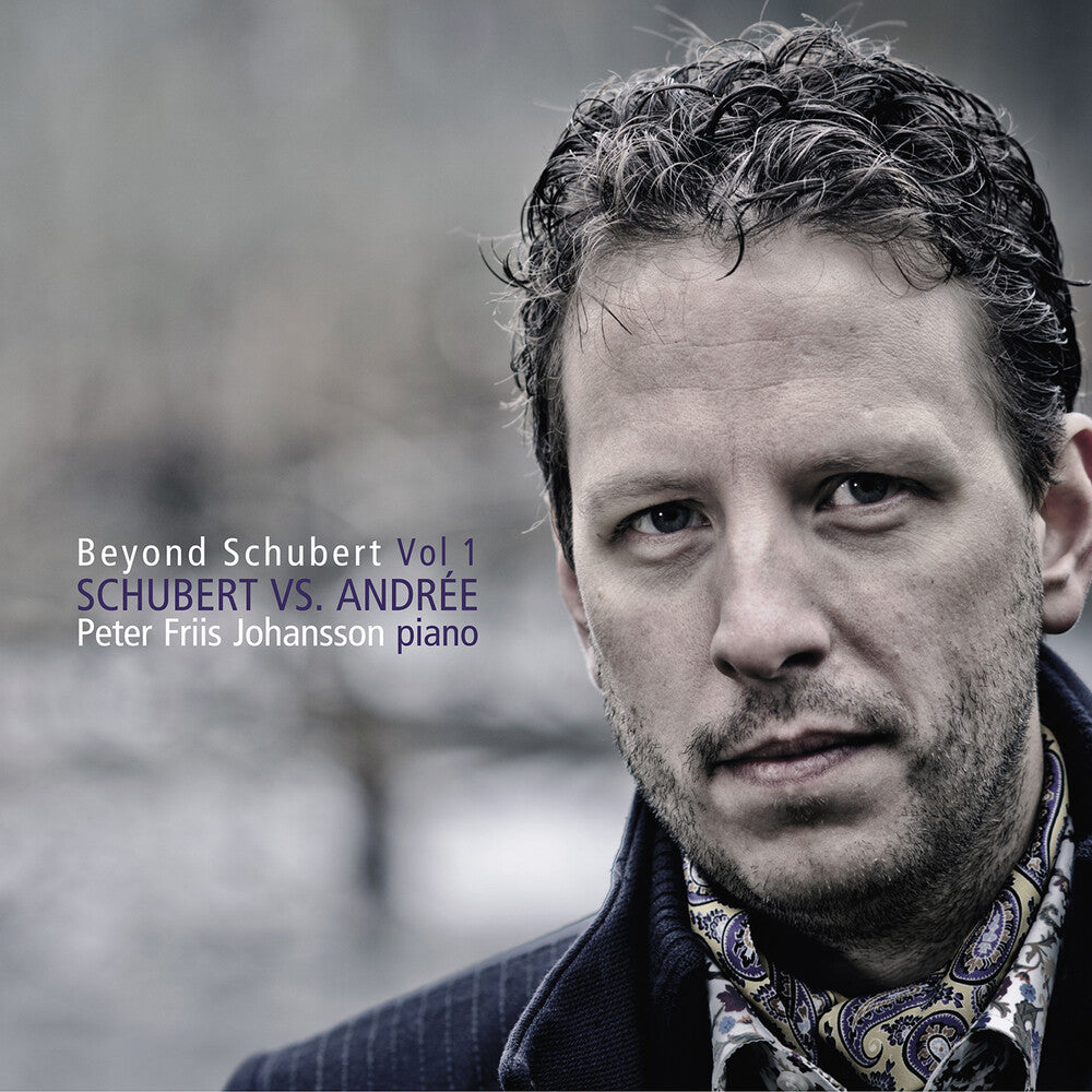 Peter Johansson Friis - Peter Friis Johansson: Beyond Schubert Vol. 1