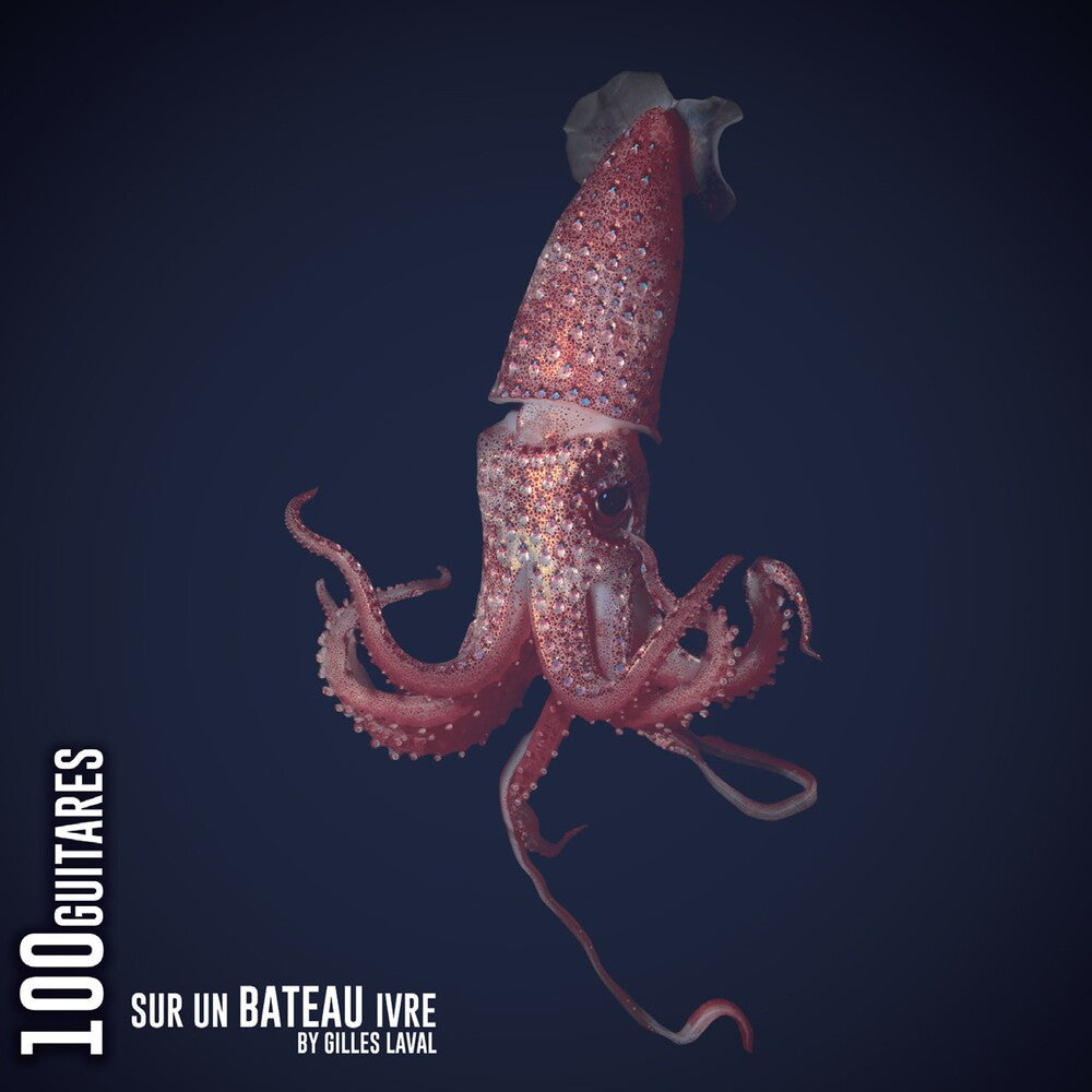 Gilles Laval - 100 Guitares Sur Un Bateau Ivre