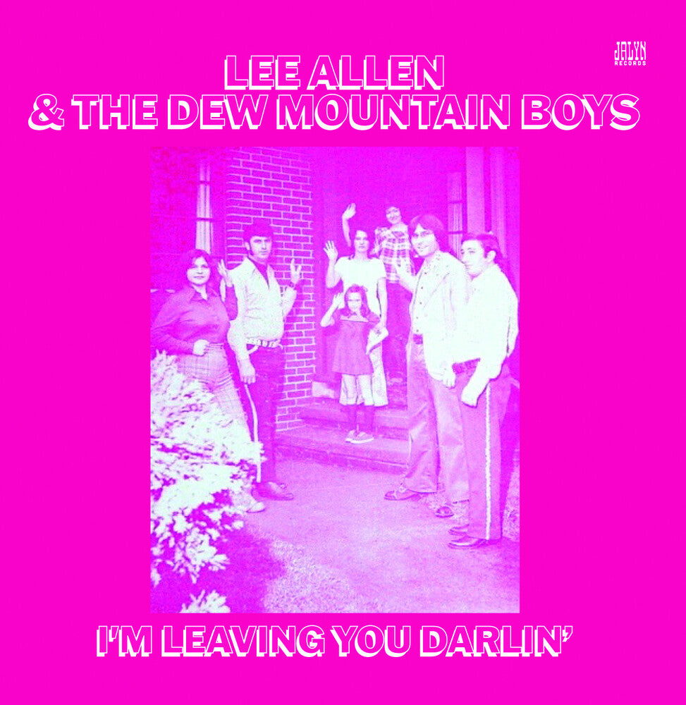 Allen, Lee / Dew Mountain Boys - I'm Leaving You Darlin'