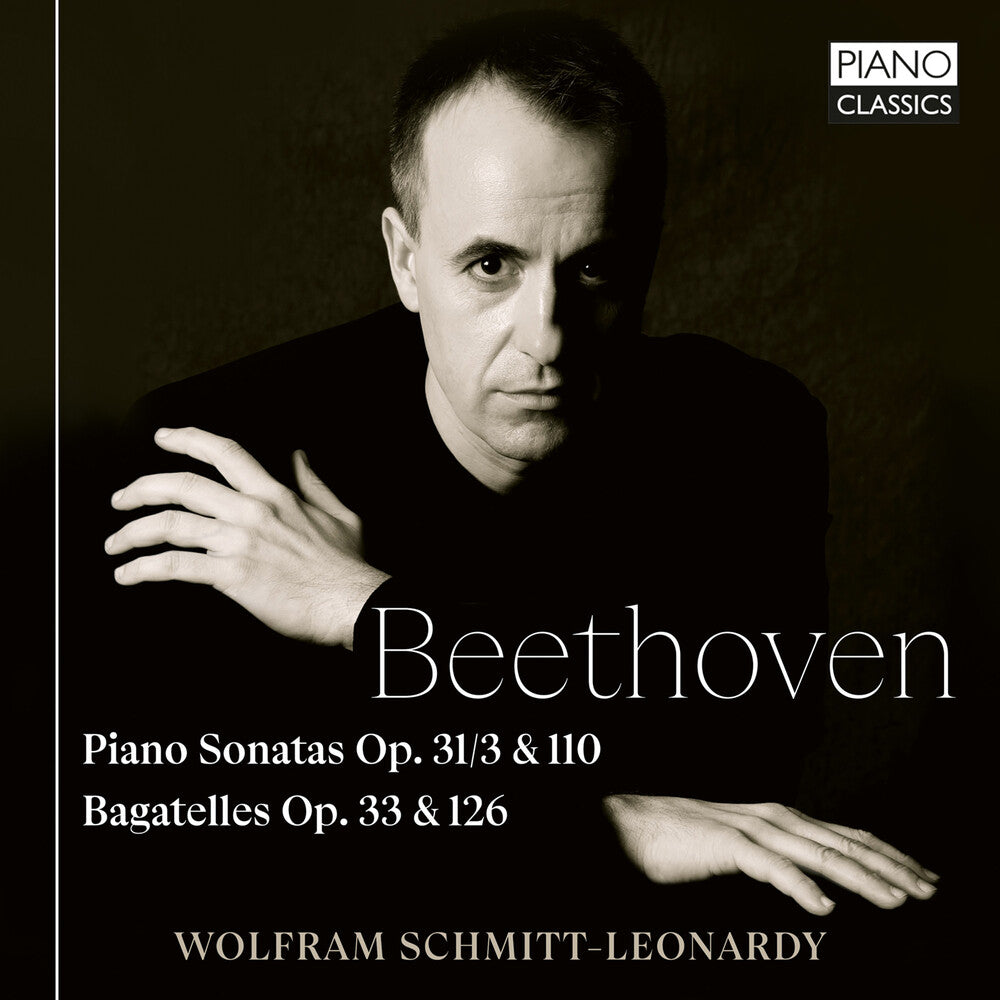 Pre-Order: Schmitt-Wolfram Leonardy - Beethoven: Pno Sons Op.31/3 & 110 Bagatelles Op. 3