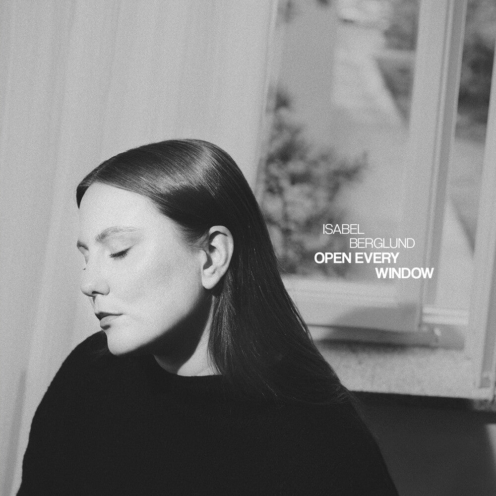 Isabel Berglund - Open Every Window