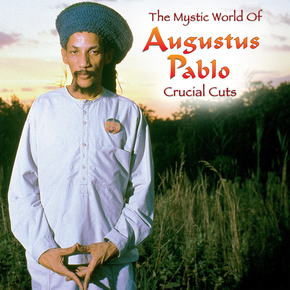Augustus Pablo - Mystical World Of Augustus Pablo: Crucial Cuts