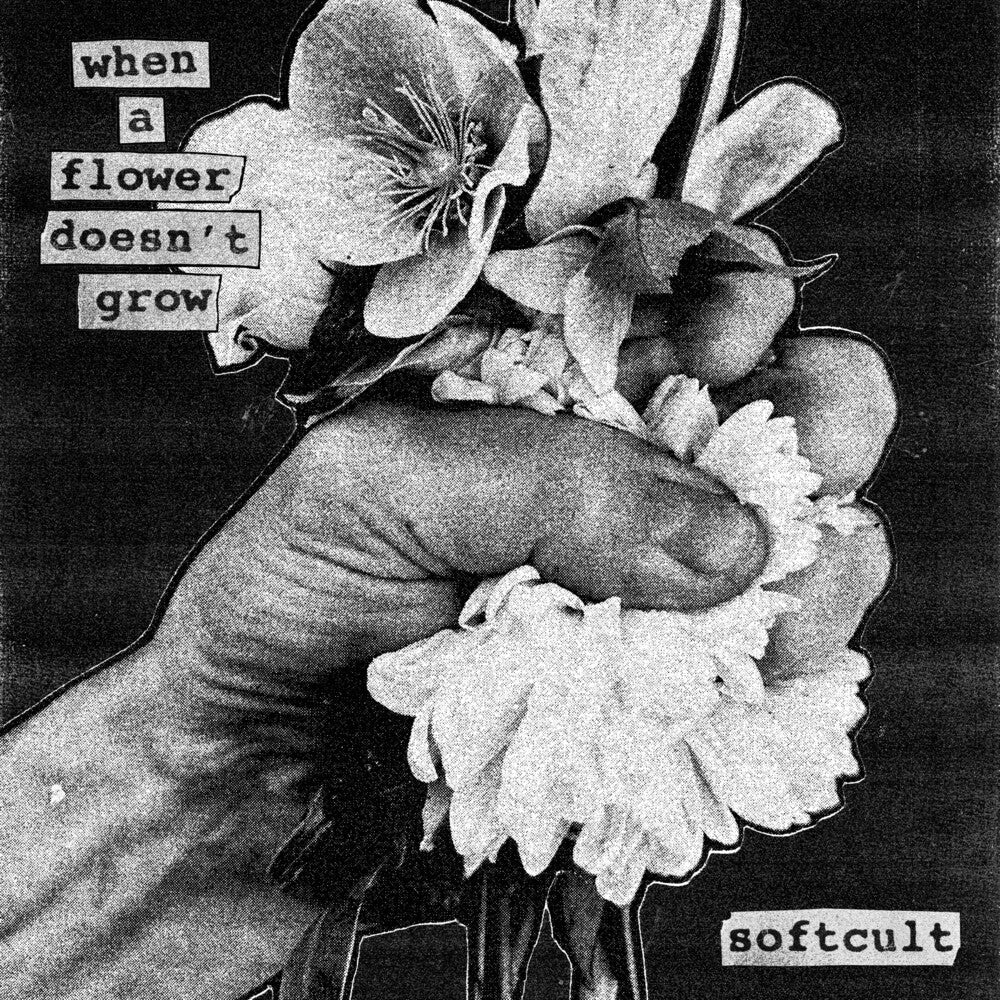 Pre-Order: Softcult - When A Flower Doesn't Grow