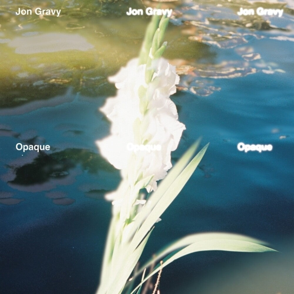 Jon Gravy - Opaque