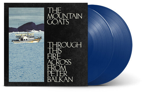 The Mountain Goats - Through This Fire Across From Peter Balkan (blue vinyl)